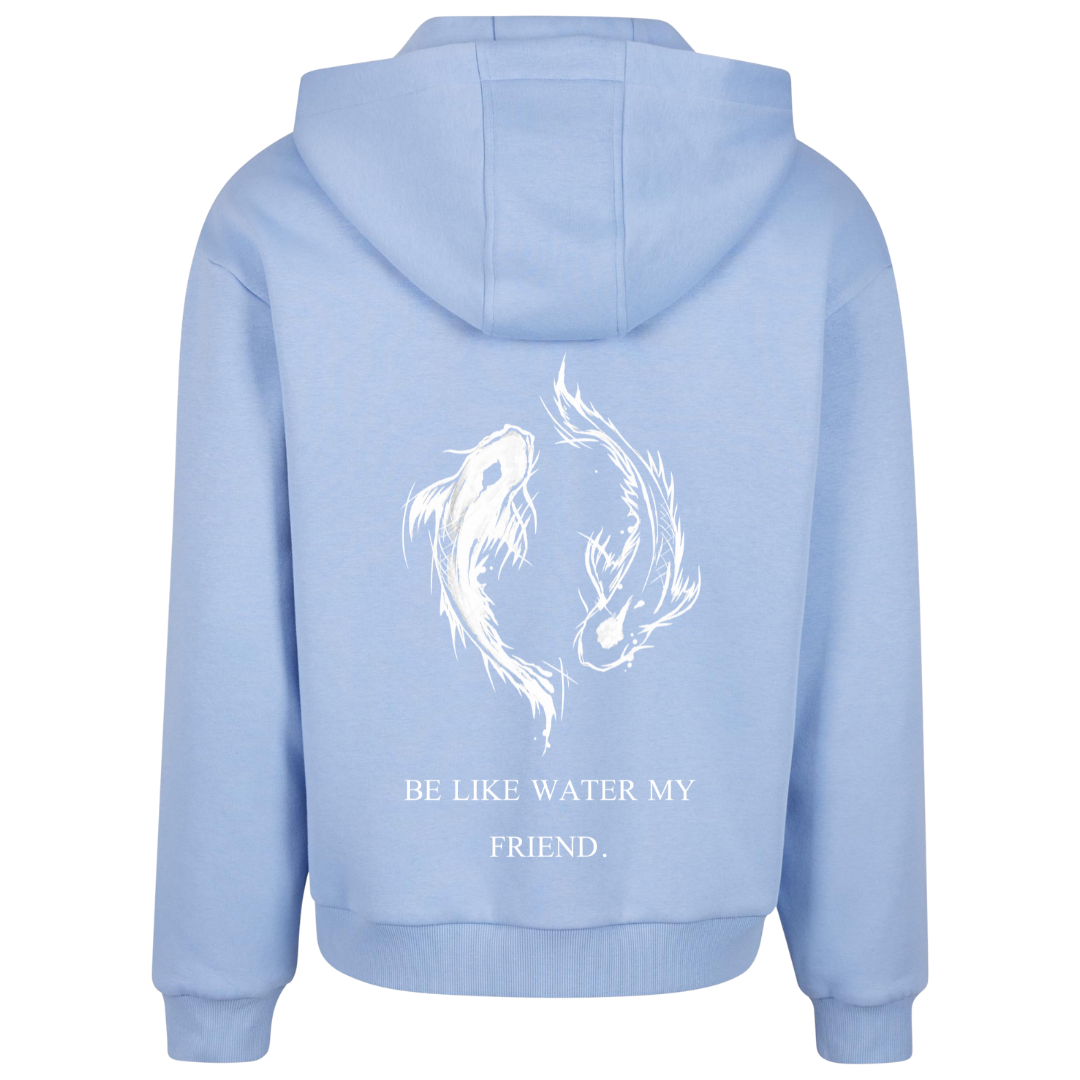 Be Water Premium Zipper Hoodie